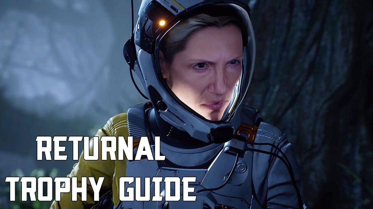 Returnal Trophy Guide  – How To Earn All The PlayStation Trophies & Platinum