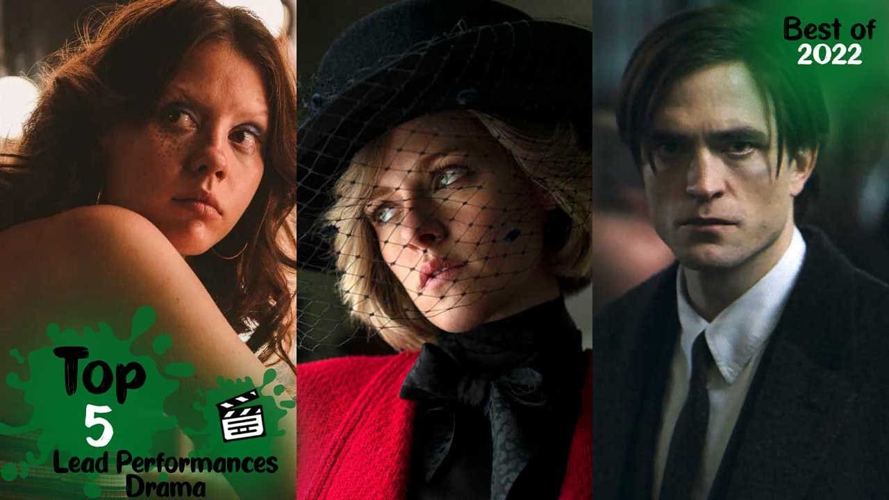 Top 5 Leading Performances in a Dramatic Role [Best of 2022]