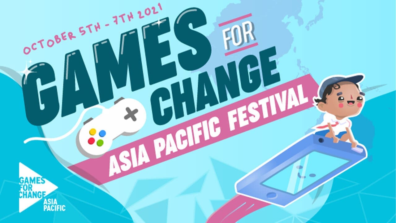 Game For Change Asia Pacific Festival 2021- Learn about how games can make the world a better place