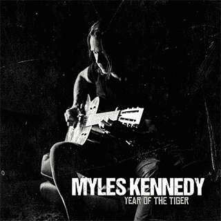 Year of the Tiger - Myles Kennedy