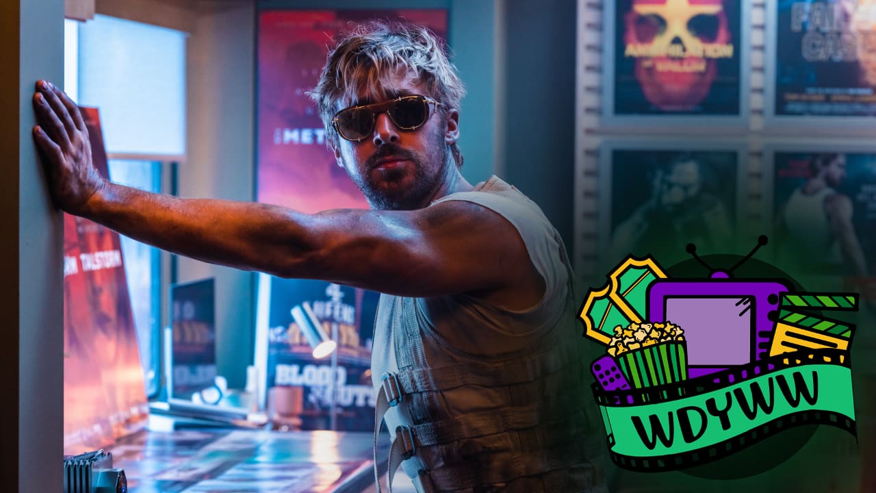 Why Is The Fall Guying Failing At The Box Office? [What Do You Wanna Watch? Podcast]