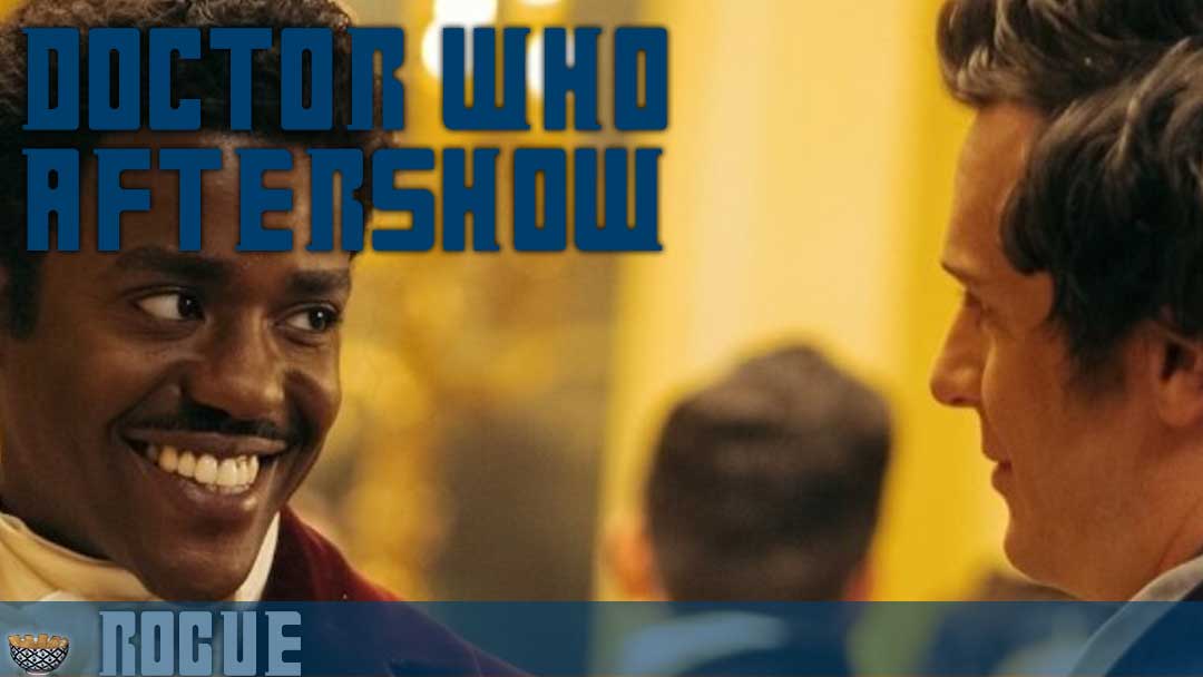 “Rogue” Review – Doctor Who Season 14, Episode 6 [Fish Fingers and Custard Podcast]