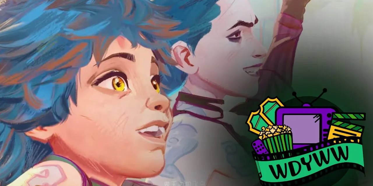 Arcane: Season 2 – Act 2 | A WDYWW Spoilercast [What Do You Wanna Watch? Podcast]