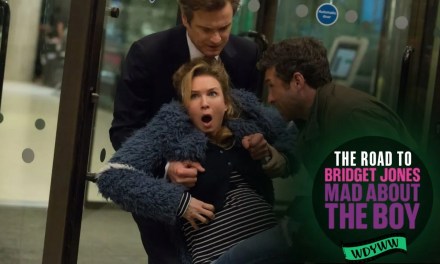 Bridget Jones’s Baby (2016) – The Road to Bridget Jones: Mad About The Boy [What Do You Wanna Watch? Podcast]