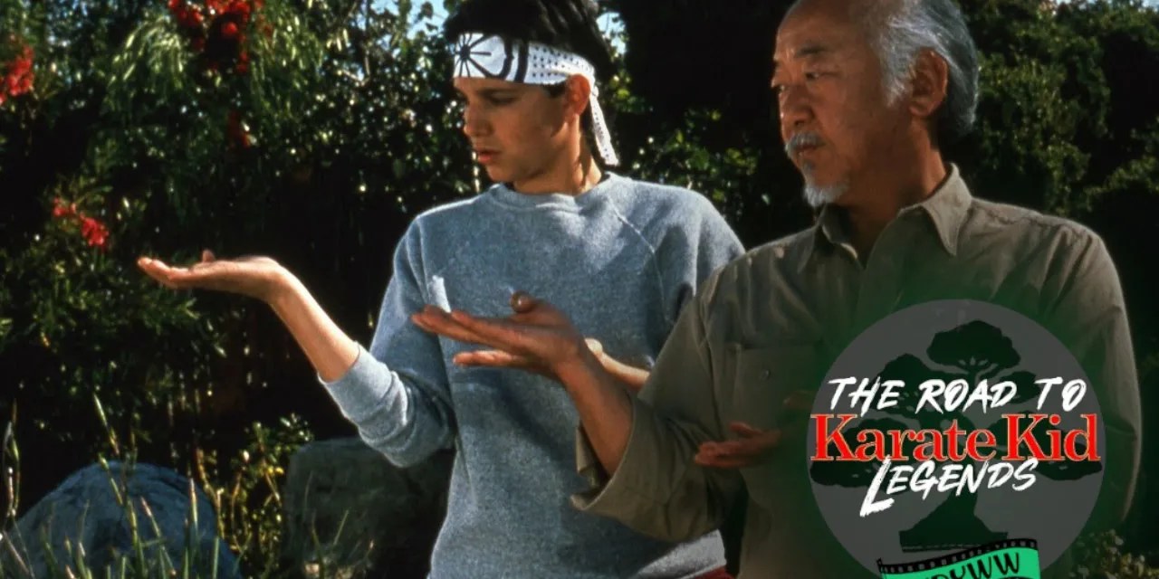 The Karate Kid (1984) – The Road to Karate Kid: Legends [What Do You Wanna Watch? Podcast]
