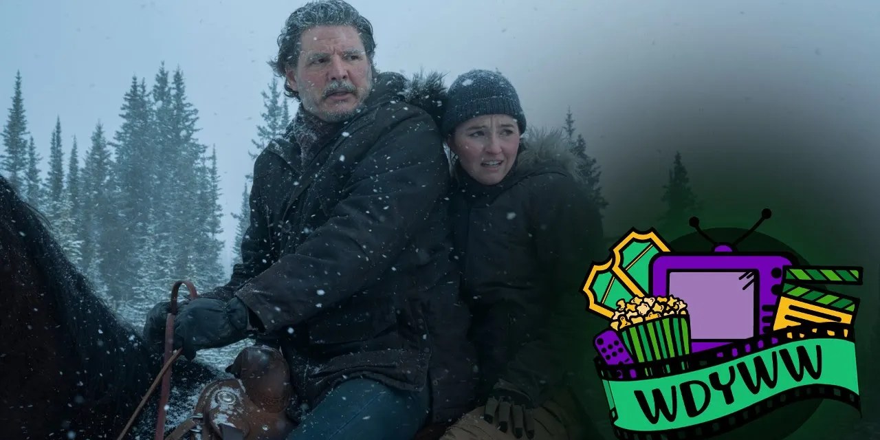 The Last of Us: Season 2 Episode 2 – “Through the Valley” [What Do You Wanna Watch? Podcast]