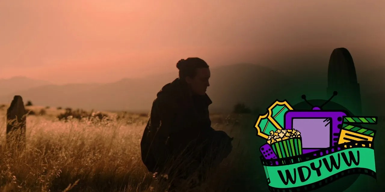 The Last of Us: Season 2 Episode 3 – “The Path” [What Do You Wanna Watch? Podcast]