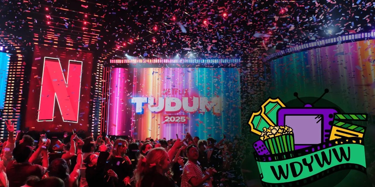 What Are We Excited To See From Tudum 2025? [What Do You Wanna Watch? Podcast]