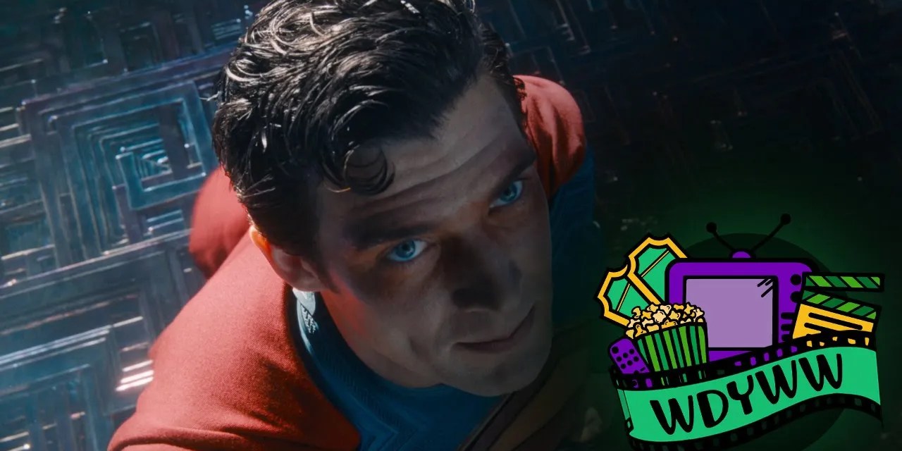 Does Superman Get The DCU Of To A Strong Start? [What Do You Wanna Watch? Podcast]