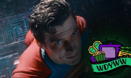 Does Superman Get The DCU Of To A Strong Start? [What Do You Wanna Watch? Podcast]
