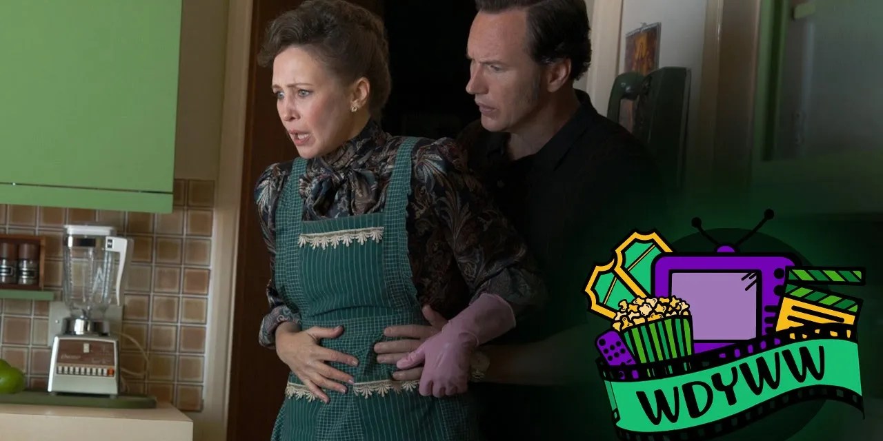 Is The Conjuring: Last Rites A Fitting Ending For The Warrens? [What Do You Wanna Watch? Podcast]
