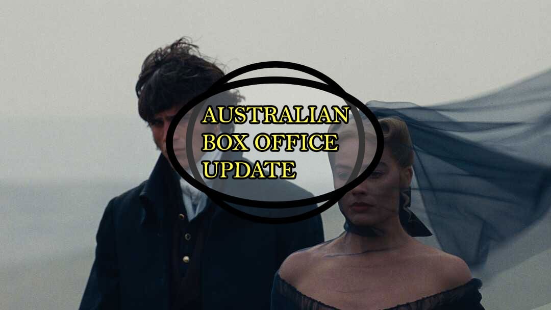 Australian Box Office: Wuthering Heights Lusts At The Top
