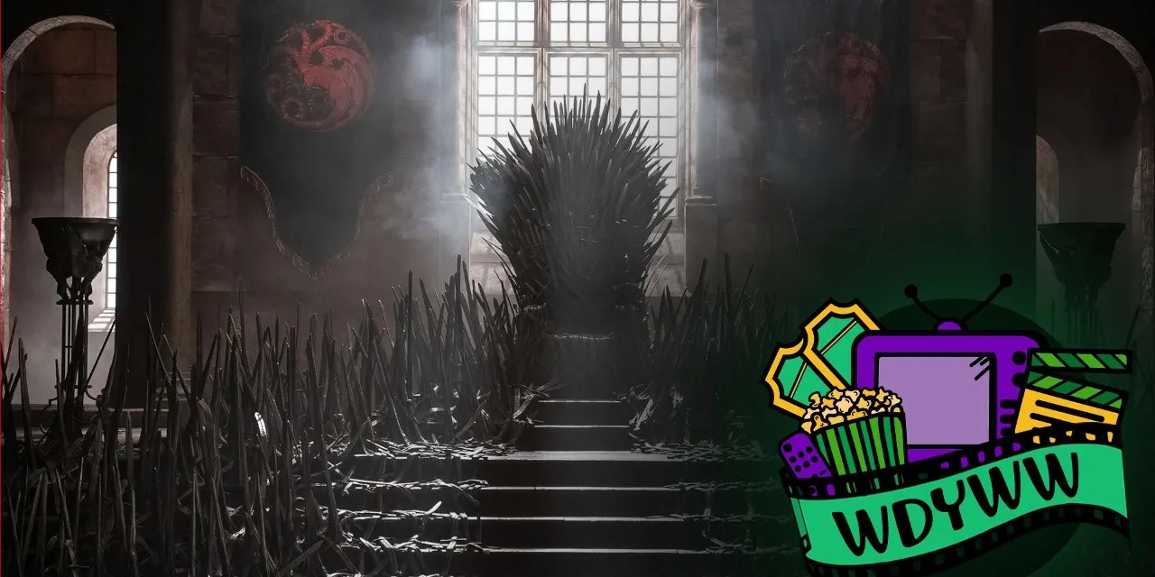 Should They Bring Game of Thrones To The Big Screen? [What Do You Wanna Watch? Podcast]