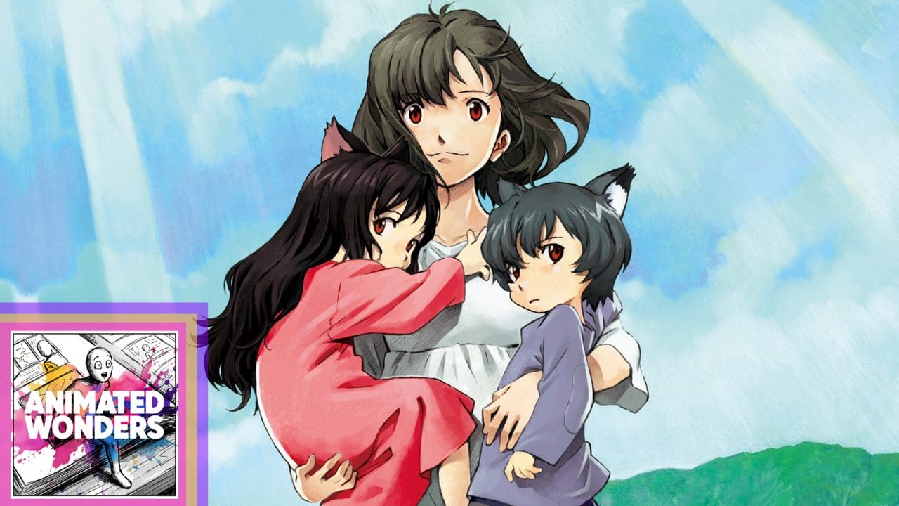 Wolf Children – It’s Timeless [Animated Wonders Podcast]