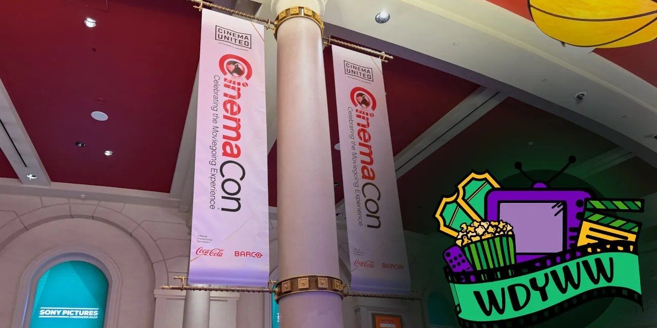 What Did We Learn From CinemaCon 2026? [What Do You Wanna Watch? Podcast]