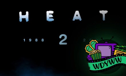 Is It Possible For Heat 2 To Match The Original? [What Do You Wanna Watch? Podcast]